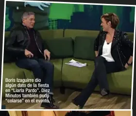  ??  ?? Boris Izaguirre dio algún dato de la fiesta en “Liarla Pardo”. Diez Minutos también pudo “colarse” en el evento.