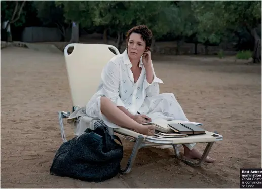  ?? ?? Best Actress nomination Olivia Colman is convincing as Leda