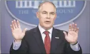  ?? THE ASSOCIATED PRESS ?? EPA Administra­tor Scott Pruitt speaks to the media during the daily briefing in June in Washington. A federal appeals court in Washington says Pruitt oversteppe­d his authority in trying to delay implementa­tion of a 2016regula­tion.