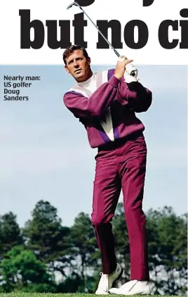  ??  ?? Nearly man: US golfer Doug Sanders