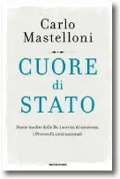  ??  ?? Il punto di vista di Carlo Mastelloni sul caso Moro (e non solo) è nelle 280 pagine di Cuore di Stato (Mondadori) che offre un nuovo punto di vista su alcune delle vicende più oscure del Paese. Mastelloni ha una lunga esperienza da giudice istruttore...