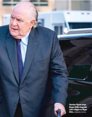 ?? LIONSGATE PHOTOS ?? Charlize Theron plays Megyn Kelly alongside John Lithgow as Roger Ailes.