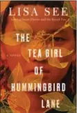  ?? PHOTO COURTESY OF LISA SEE ?? Lisa See’s “The Tea Girl of Hummingbir­d Lane” follows the lives of a woman in China and a girl growing up in Pasadena.