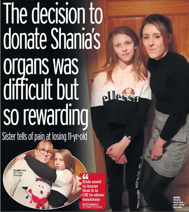  ??  ?? CLOSE With her mum Bronagh
BOND Shania Mcashee with sister Danielle