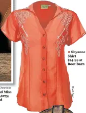  ??  ?? Shyanne Shirt $24.99 at Boot Barn