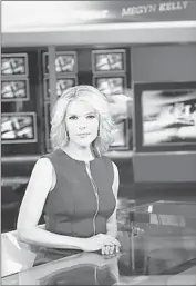  ?? Alex Kroke Fox News ?? MEGYN KELLY started at Fox News in 2004. She moves to prime time Monday with “The Kelly File.”