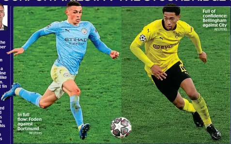  ?? REUTERS REUTERS ?? In full flow: Foden against Dortmund
Full of confidence: Bellingham against City