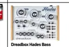  ??  ?? Dreadbox Synthesize­r Hades| £299 Bass Review FM310 The Hades is a fairly straightfo­rward monosynth, but it’s well-designed and packs some serious low-end punch.