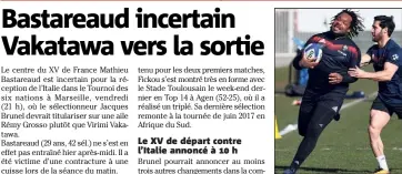  ?? (Photo DR) ?? Touché à une cuisse (contractur­e), Mathieu Bastareaud devra-t-il tirer un trait sur le match contre l’Italie à Marseille ? a reconnu le Français.