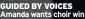  ?? ?? GUIDED BY VOICES Amanda wants choir win