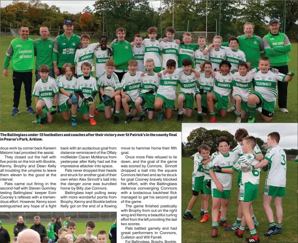  ??  ?? The Baltinglas­s under-13 footballer­s and coaches after their victory over St Patrick’s in the county final in Pearse’s Park, Arklow. Baltinglas­s players celebrate after the final whistle.