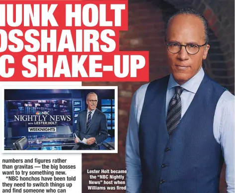  ??  ?? Lester Holt became the “NBC Nightly News” host when Williams was fired