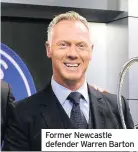  ??  ?? Former Newcastle defender Warren Barton