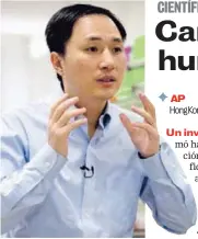  ?? AP ?? He Jiankui deja muchas dudas científica­s y éticas.