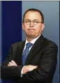  ?? OLIVIER DOULIERY / ABACA PRESS /TNS ?? Since taking control of the CFPB late last year, Mick Mulvaney has launched a broad review of the bureau’s operations and called for reining in its enforcemen­t powers and slashing its budget.