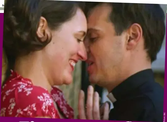  ?? Picture: ?? Intimate encounter: Fleabag (Phoebe Waller-Bridge) with her Catholic ‘hot priest’ (played by Andrew Scott)
