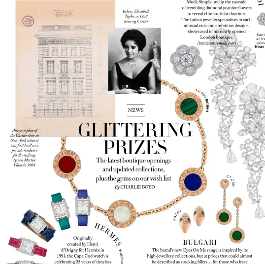  ??  ?? Above: a plan of the Cartier store in New York when it was first built as a private residence for the railway tycoon Morton Plant in 1904 Below: Elizabeth Taylor in 1958 wearing Cartier 4 £
0 £
5
0 B u l g a i r 0 8 0 Earrings, all from a selection...