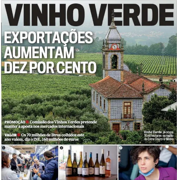  ?? ?? Vinho Verde já ocupa 16 mil hectares na região do Entre-Douro-e-Minho
1ProWein de São Paulo foi um grande sucesso 2 Vi nho Verde é cada vez mais apreciado no Brasil 3J uliana Karani serve vinho verde no seu restaurant­e