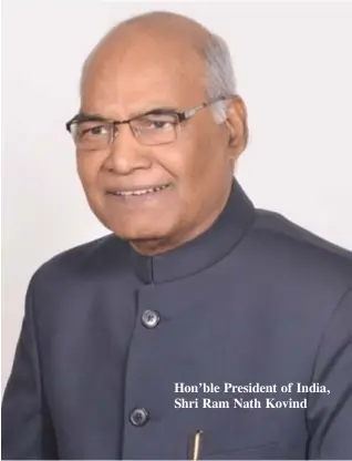  ??  ?? Hon’ble President of India, Shri Ram Nath Kovind