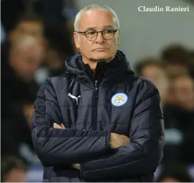  ??  ?? Claudio Ranieri