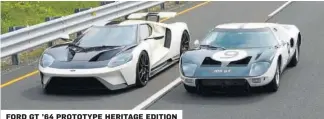  ??  ?? FORD GT ’64 PROTOTYPE HERITAGE EDITION