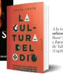  ?? ?? A la izq., Por qué
odiamos, de Michel Rusé (Deusto) y La cultura del odio, de Talia Lavin (Capitan Swing).