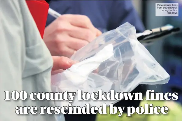  ??  ?? Police issued fifififine­s from £60 upwards during the fifififirs­t lockdown