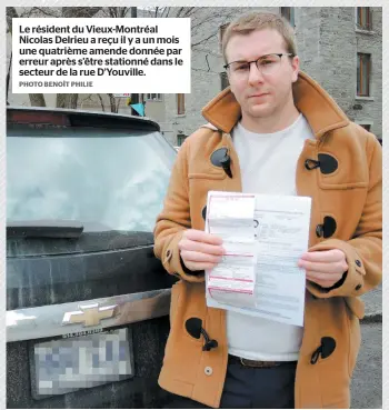 ?? PHOTO BENOÎT PHILIE ?? Le résident du Vieux-Montréal Nicolas Delrieu a reçu il y a un mois une quatrième amende donnée par erreur après s’être stationné dans le secteur de la rue D’Youville.