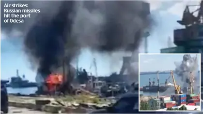  ?? ?? Air strikes: Russian missiles hit the port of Odesa