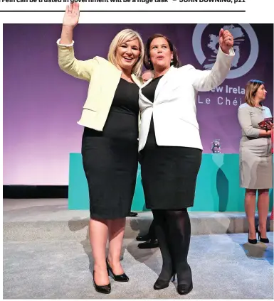  ??  ?? Sinn Féin president Mary Lou McDonald (second left) and party vice-president Michelle O’Neill (left) following Ms McDonald’s keynote speech in Belfast.