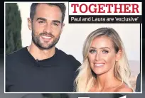  ??  ?? TOGETHER Paul and Laura are ‘exclusive’