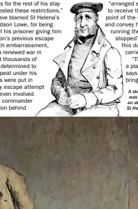  ??  ?? A sketch of Thomas Johnson, who was said to have been employed in an attempt to spring Napoleon from St Helena using a submarine