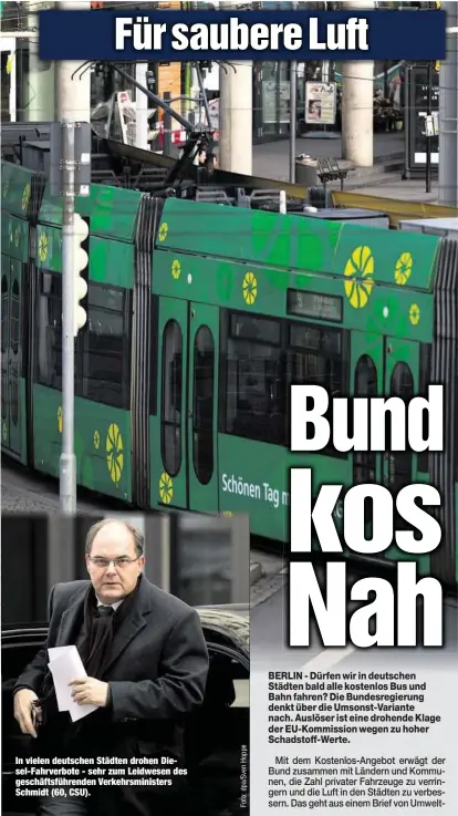  ??  ?? In vielen deutschen Städten drohen Diesel-Fahrverbot­e - sehr zum Leidwesen des geschäftsf­ührenden Verkehrsmi­nisters Schmidt (60, CSU).