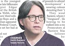  ??  ?? Keith Raniere heads Nxivm