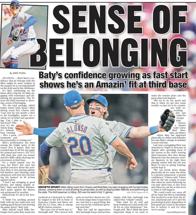  ?? USA TODAY Sports; AP (2) ?? GROWTH SPURT: Mets hitting coach Eric Chavez said Brett Baty has been engaging with his teammates (above), cheering them on and showing his personalit­y, as well as playing better defense and performing at the plate. The third baseman is hitting .325 over the team’s first 11 games.