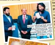  ??  ?? and Actor Mohanlal are Mammootty UAE awarded the Golden Visa.
