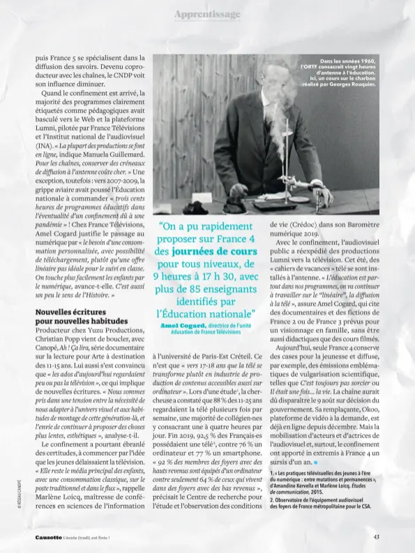  ??  ?? Dans les années 1960, l’ortF consacrait vingt heures d’antenne à l’éducation. ici, un cours sur le charbon réalisé par Georges rouquier.