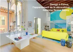  ??  ?? Design à Palma, l’appartemen­t de la décoratric­e italienne Teresa Sapey.