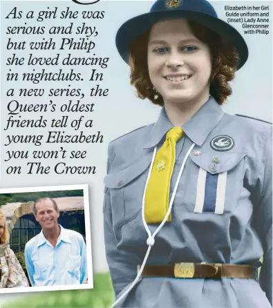  ??  ?? Elizabeth in her Girl Guide uniform and (inset) Lady Anne Glenconner with Philip