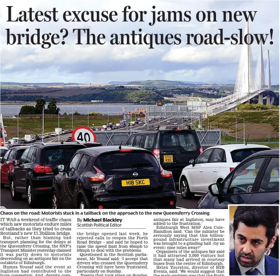  ??  ?? Chaos on the road: Motorists stuck in a tailback on the approach to the new Queensferr­y Crossing Problems: Humza Yousaf