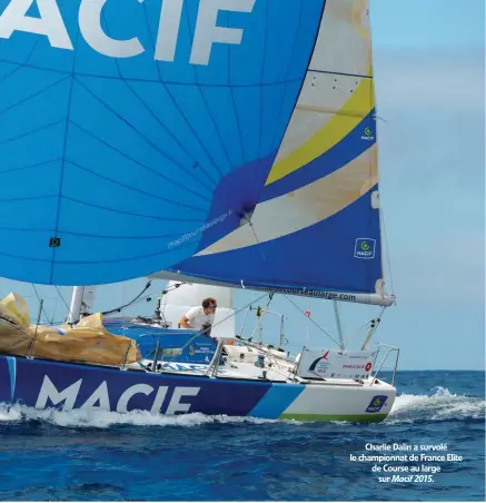  ??  ?? Charlie Dalin a survolé le championna­t de France Elite de Course au large sur Macif 2015.