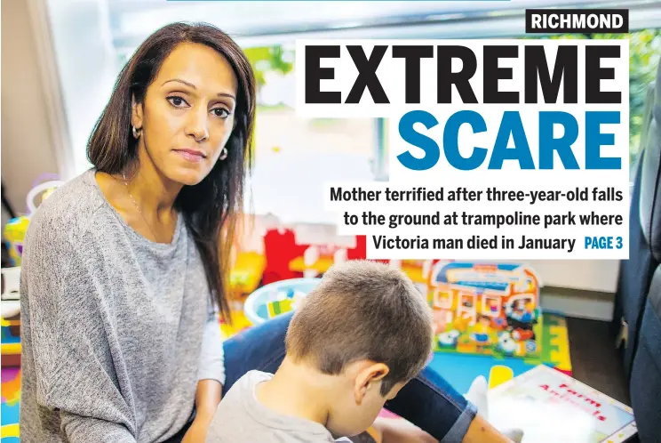  ?? FRANCIS GEORGIAN/PNG ?? Ravi Gill-Douglas is raising safety concerns after her three-year-old son fell through a trampoline at Extreme Air Park in Richmond on Saturday.