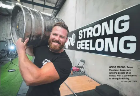  ?? Picture: JAY TOWN ?? GOING STRONG: Tyson Morrissy’s business is catering people of all fitness with a commitment to strength training.