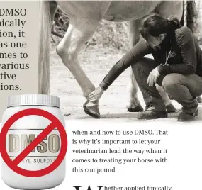  ??  ?? Although DMSO isn’t technicall­y a medication, it is treated as one when it comes to testing by various competitiv­e organizati­ons.