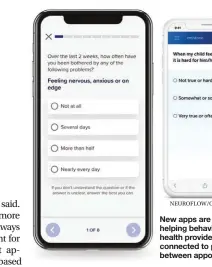  ??  ?? New apps are helping behavioral health providers stay connected to patients between appointmen­ts.
