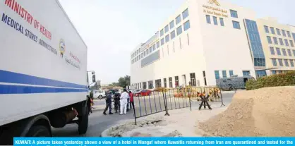  ?? — Photo by Yasser Al-Zayyat ?? KUWAIT: A picture taken yesterday shows a view of a hotel in Mangaf where Kuwaitis returning from Iran are quarantine­d and tested for the coronaviru­s.