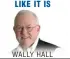  ??  ?? WALLY HALL