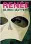  ?? ?? Blood Matters by Rene´ e (The Cuba Press, $40) is out now.