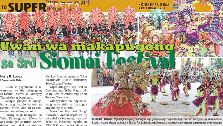  ?? (HULAGWAY NI ENCY ENCINARES SA COALITION FOR BETTER EDUCATION) ?? SIOMAI FESTIVAL. Mga nagkadaiya­ng contingent nga gikan sa mga nagkadaiya­ng Zone sa Barangay Tisa, dakbayan sa Sugbo mipasunday­ag atol sa 3rd Siomai Festival niadtong Dominggo.