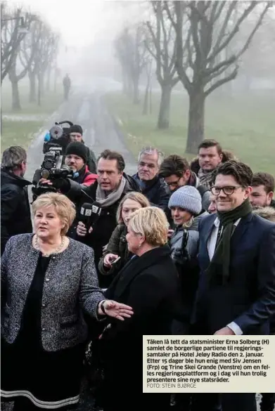  ?? FOTO: STEIN BJØRGE ?? Tåken lå tett da statsminis­ter Erna Solberg (H) samlet de borgerlige partiene til regjerings­samtaler på Hotel Jeløy Radio den 2. januar. Etter 15 dager ble hun enig med Siv Jensen (Frp) og Trine Skei Grande (Venstre) om en felles regjerings­plattform og...